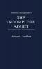 The Incomplete Adult: Social Class Constraints on Personality Development (Contributions in Sociology (Hardcover))