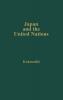 Japan and the United Nations: Report of a Study Group Set Up by the Japanese Association of International Law (National Studies on International Organization--)