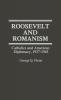 Roosevelt and Romanism: Catholics and American Diplomacy 1937-1945 (Contributions in American History 47)