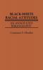 Black-White Racial Attitudes: An Annotated Bibliography