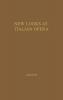 New Looks at Italian Opera: Essays in Honor of Donald J. Grout by Robert M. Adams and others