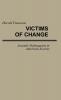 Victims of Change: Juvenile Delinquents in American Society (Contributions in Sociology (Hardcover))