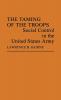 The Taming of the Troops: Social Control in the United States Army (Contributions in Sociology)