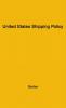 United States Shipping Policy (Publications of the Council on Foreign Relations)