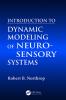 Introduction to Dynamic Modeling of Neuro-Sensory Systems