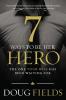 7 Ways to Be Her Hero: The One Your Wife Has Been Waiting For