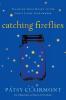 Catching Fireflies: Teaching Your Heart to See God's Light Everywhere