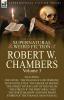 The Collected Supernatural and Weird Fiction of Robert W. Chambers: Volume 3-Including One Novel 'The Tracer of Lost Persons ' Four Novelettes 'The M