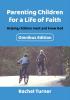 Parenting Children for a Life of Faith omnibus: Helping children meet and know God