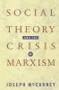 Social Theory and the Crisis of Marxism