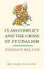 Class Conflict and the Crisis of Feudalism