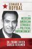 Edward R. Roybal: The Mexican American Struggle for Political Empowerment