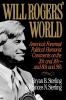 Will Rogers' World: America's Foremost Political Humorist Comments on the 20's and 30's and 80's and 90's