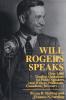 Will Rogers Speaks: Over 1000 Timeless Quotations for Public Speakers And Writers Politicians Comedians Browsers...