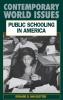 Public Schooling in America: A Reference Handbook (Contemporary World Issues)