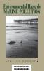 Environmental Hazards: Marine Pollution (Contemporary World Issues)