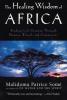 The Healing Wisdom of Africa