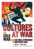 Cultures at War: The Cold War and Cultural Expression in Southeast Asia: 51 (Studies on Southeast Asia)