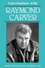 Conversations with Raymond Carver (Literary Conversations Series)