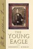 The Young Eagle: The Rise of Abraham Lincoln