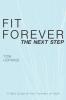 Fit Forever: The Next Step