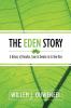 The Eden Story: A History of Paradise From its Demise to its New Rise