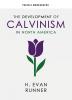 The Development of Calvinism in North America