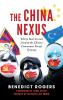 The China Nexus | Thirty Years in and Around the Chinese Communist Party's Tyranny