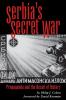 Serbia's Secret War: Propaganda and the Deceit of History: 2 (Eastern European Studies)