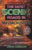 The Traveler's Guide to the Most Scenic Roads in Massachusetts: 20 Routes Off the Beaten Path