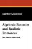 Algebraic Fantasies and Realistic Romances: More Masters of Science Fiction: v. 54. (Milford Series: Popular Writers of Today)