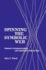 Spinning the Symbolic Web: Human Communication as Symbolic Interaction (Communication Culture & Information Studies)