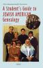 A Student's Guide to Jewish American Genealogy (Oryx American Family Tree Series)