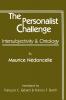 The Personalist Challenge: Intersubjectivity and Ontology: 27 (Pittsburgh Theological Monograph)