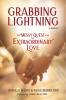 Grabbing Lightning: The Messy Quest for an Extraordinary Love