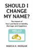 Should I Change My Name?: The Impact of Your Last Name on Identity Marriage and Happiness