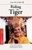 Riding the Tiger: Twenty Years on the Road : Risks and Joys of Bringing Tibetan Buddhism to the West: Twenty Years on the Road: The Risks and Joys of Bringing Tibetan Buddhism to the West