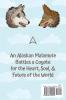 Kodiak & The Un-Hunted Place: An Alaskan Malamute Battles a Coyote for the Heart Soul & Future of the World