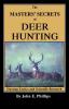 The Masters' Secrets of Deer Hunting: Hunting Tactics and Scientific Research Book 1 (Deer Hunting Library)