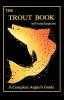 The Trout Book: A Complete Anglers Guide: 04 (Inshore Series)