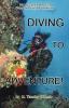 Diving to Adventure: How to Get the Most Fun from Your Diving & Snorkeling (Diving Series)