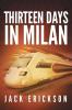 Thirteen Days in Milan (Milan Thriller)