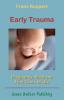 Early Trauma: Pregnancy Birth and First Years of Life