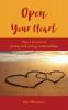 Open Your Heart: The 7 Secrets Of Strong And Loving Relationships