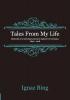 Tales From My Life: Memoirs of a Merchant and Cave Explorer in Germany 1840-1918