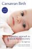 Caesarean Birth: A Positive Approach to Preparation and Recovery