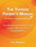 The Thyroid Patient's Manual