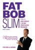 FAT BOB SLIM