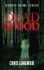 Dead Wood: 2 (Dundee Crime Series)