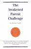 The Awakened Parent Challenge: How to strengthen the connection with your teenager in 7 days